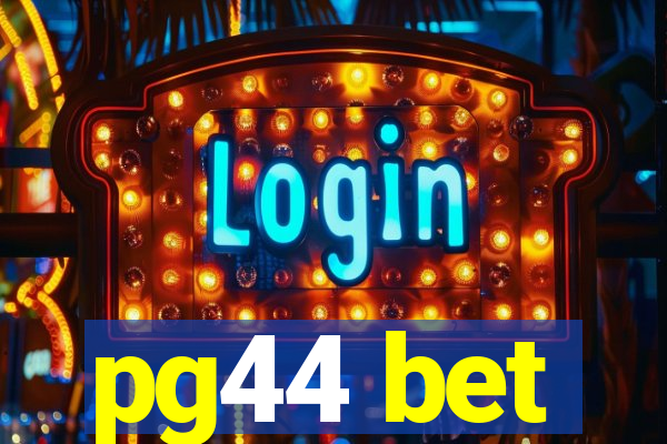 pg44 bet
